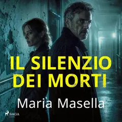 Il silenzio dei morti - Le indagini di Teresa Maritano e Marco Ardini, Vol. 7