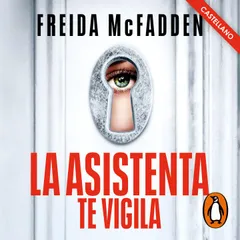 La asistenta te vigila (castellano) (La asistenta 3)