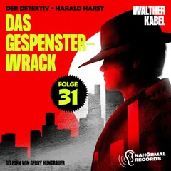 Das Gespensterwrack (Der Detektiv-Harald Harst, Folge 31)
