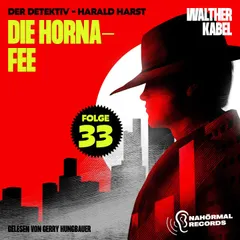 Die Horna-Fee (Der Detektiv-Harald Harst, Folge 33)