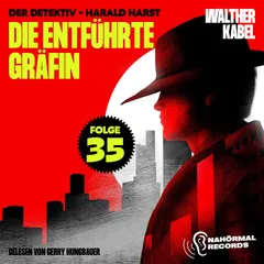 Die entführte Gräfin (Der Detektiv-Harald Harst, Folge 35)