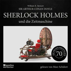 Sherlock Holmes und die Zeitmaschine (Die neuen Abenteuer, Folge 70)