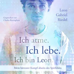 Ich atme. Ich lebe. Ich bin Leon.