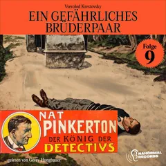 Ein gefährliches Brüderpaar (Nat Pinkerton - Der König der Detectivs, Folge 9)