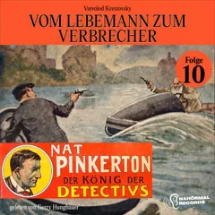 Vom Lebemann zum Verbrecher (Nat Pinkerton - Der König der Detectivs, Folge 10)