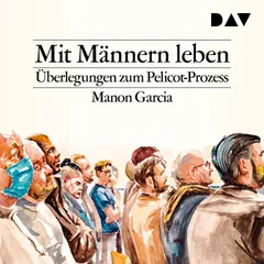 Mit Männern leben. Überlegungen zum Pelicot-Prozess