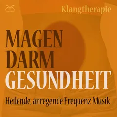 Magen Darm Gesundheit: Heilende, anregende Frequenz Musik, Klangtherapie