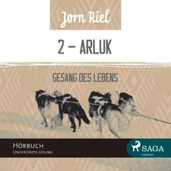 Gesang des Lebens, Folge 2: ARLUK (Ungekürzt)