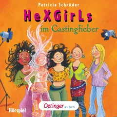 HeXGirls 4. HeXGirls im Castingfieber