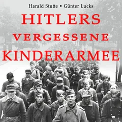 Hitlers vergessene Kinderarmee