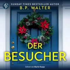 Der Besucher | Ein winterliches Domestic Thriller Hörbuch