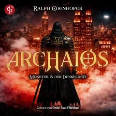 Archaios: Monster in der Dunkelheit | Dark Fantasy Hörbuch