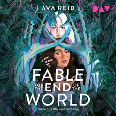 Fable for the End of the World – Tränen aus Blut und Hoffnung