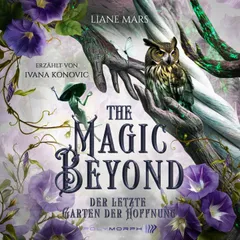 The Magic beyond - Der letzte Garten der Hoffnung