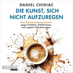 Die Kunst, sich nicht aufzuregen