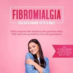Fibromialgia: Cosa aiuta quando tutto fa male? Dalla diagnosi alla terapia e alla gestione della FMS nella vita quotidiana fino alla guarigione – Inclusi i 10 migliori esercizi immediati per la FMS per ritrovare la gioia di vivere