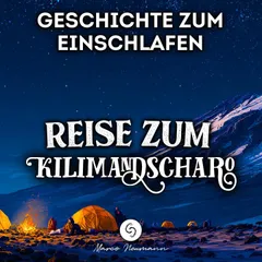 Geschichte zum Einschlafen: Reise zum Kilimandscharo