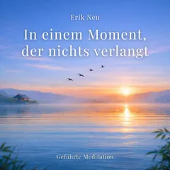 In einem Moment, der nichts verlangt