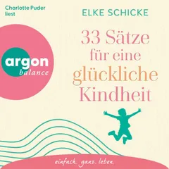 33 Sätze für eine glückliche Kindheit