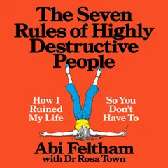 The Seven Rules of Highly Destructive People