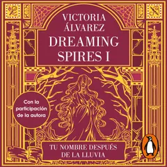 Tu nombre después de la lluvia (Dreaming Spires 1)