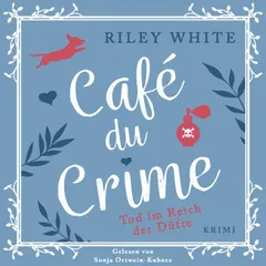 Café du Crime - Tod im Reich der Düfte