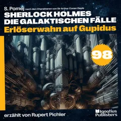 Erlöserwahn auf Gupidus (Sherlock Holmes - Die galaktischen Fälle, Folge 98)