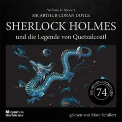 Sherlock Holmes und die Legende von Quetzalcoatl (Die neuen Abenteuer, Folge 74)