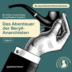 Das Abenteuer der Beryll-Anarchisten (Ein neues Sherlock Holmes Abenteuer, Folge 13)