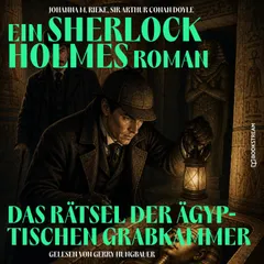 Das Rätsel der ägyptischen Grabkammer (Ein Sherlock Holmes Roman)