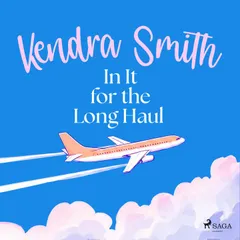 In It for the Long Haul: A warm, funny and addictive domestic drama