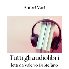 Tutti gli audiolibri letti da Valerio Di Stefano