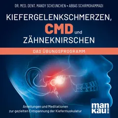 Kiefergelenkschmerzen, CMD und Zähneknirschen. Das Übungsprogramm