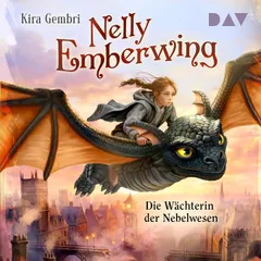 Nelly Emberwing – Teil 2: Die Wächterin der Nebelwesen