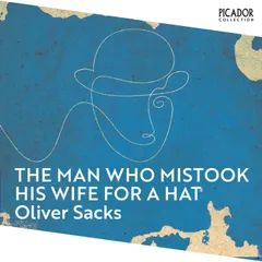 The Man Who Mistook His Wife for a Hat
