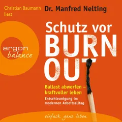 Schutz vor Burn-out - Ballast abwerfen - kraftvoller leben