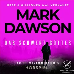 Das Schwert Gottes - Krimi Hörbuch (John Milton 5) Hörspiel