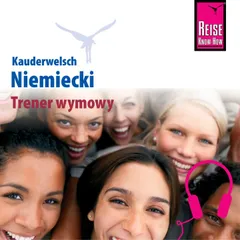 Kauderwelsch Trener wymowy Niemiecki - słowo w słowo