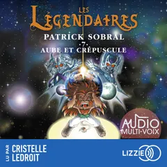 Les Légendaires - Aube et crépuscule - Tome 7
