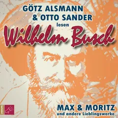 Max und Moritz und andere Lieblingswerke von Wilhelm Busch