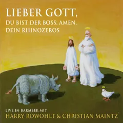 Lieber Gott, du bist der Boss, Amen. Dein Rhinozeros