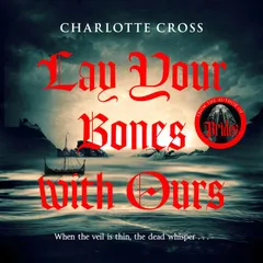 Lay Your Bones With Ours