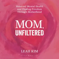 Mom, Unfiltered