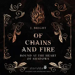 Of Chains and Fire