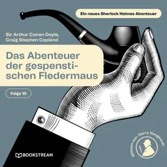 Das Abenteuer der gespenstischen Fledermaus (Ein neues Sherlock Holmes Abenteuer, Folge 10)