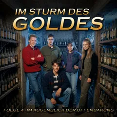 Im Sturm des Goldes - Episode 4: Im Augenblick der Offenbarung