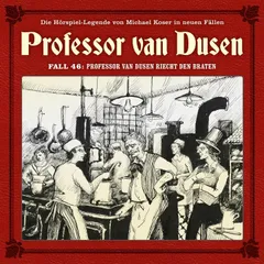 Professor van Dusen riecht den Braten