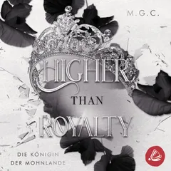 Higher Than Royalty 1: Die Königin der Mohnlande