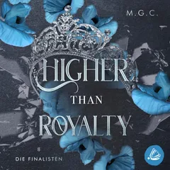 Higher Than Royalty 8: Die Finalisten