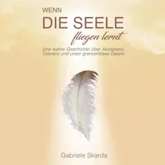 Wenn die Seele fliegen lernt